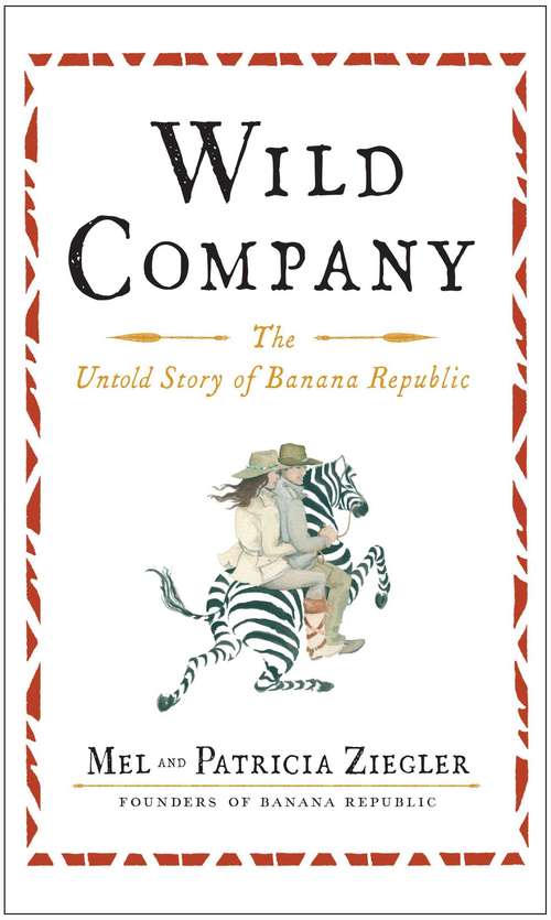 Book cover of Wild Company: The Untold Story of Banana Republic