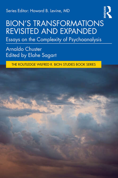 Book cover of Bion's Transformations Revisited and Expanded: Essays on the Complexity of Psychoanalysis (The Routledge Wilfred R. Bion Studies Book Series)