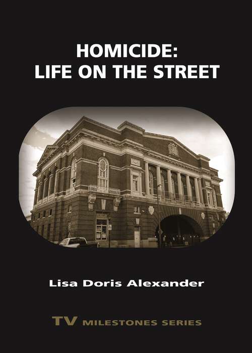 Book cover of Homicide: Life on the Street (TV Milestones Series)