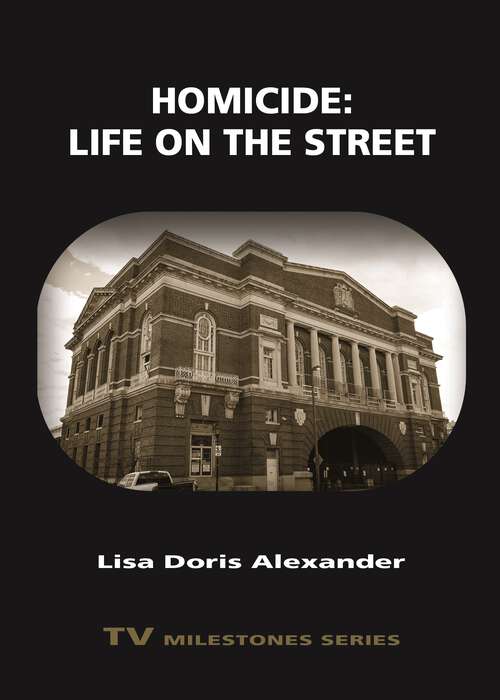 Book cover of Homicide: Life on the Street (TV Milestones Series)