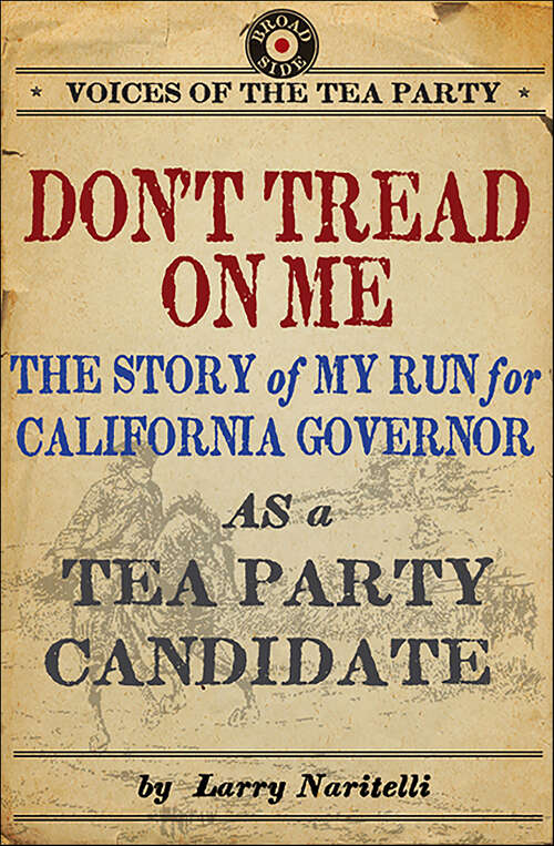 Book cover of Don't Tread on Me: The Story of My Run for California Governor as a Tea Party Candidate (Voices of the Tea Party)