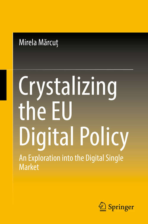Book cover of Crystalizing the EU Digital Policy: An Exploration into the Digital Single Market