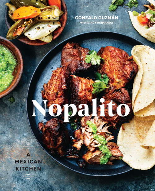 Book cover of Nopalito: A Mexican Kitchen