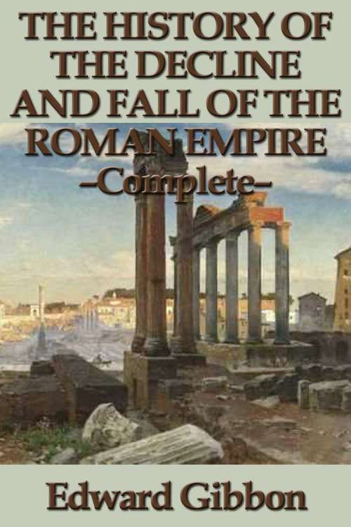 Book cover of The History of the Decline and Fall of the Roman Empire - Complete