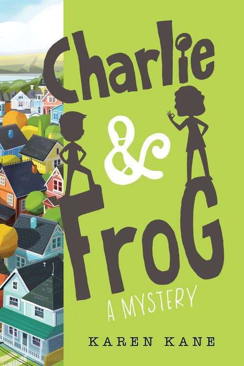 Charlie and Frog (Charlie And Frog Ser. #1)