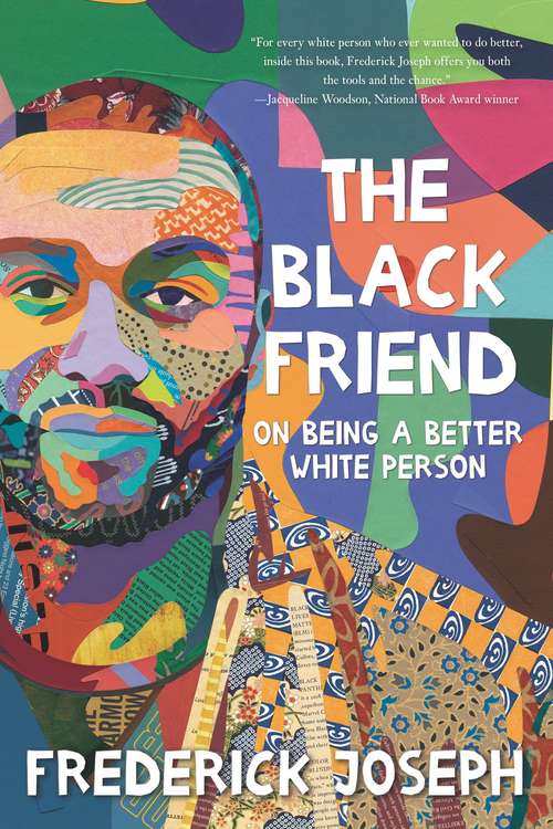 Book cover of The Black Friend: On Being a Better White Person