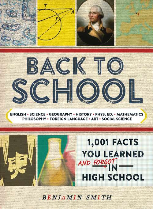 Back to School: 1,001 Facts You Learned and Forgot in High School