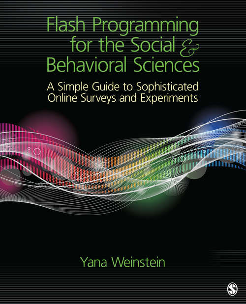 Book cover of Flash Programming for the Social & Behavioral Sciences: A Simple Guide to Sophisticated Online Surveys and Experiments