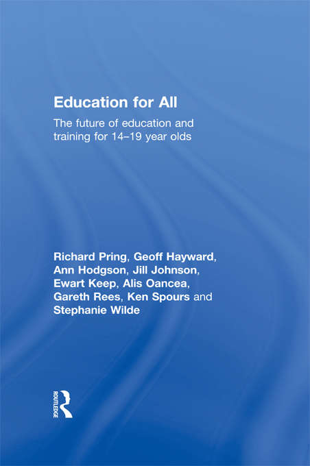 Education for All: The Future of Education and Training for 14-19 Year-Olds