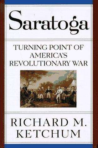 Book cover of Saratoga: Turning Point of America's Revolutionary War