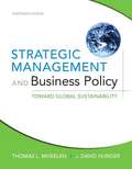 Strategic Management And Business Policy: Toward Global Sustainability, 13th Edition