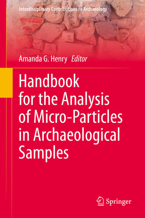Book cover of Handbook for the Analysis of Micro-Particles in Archaeological Samples (1st ed. 2020) (Interdisciplinary Contributions to Archaeology)