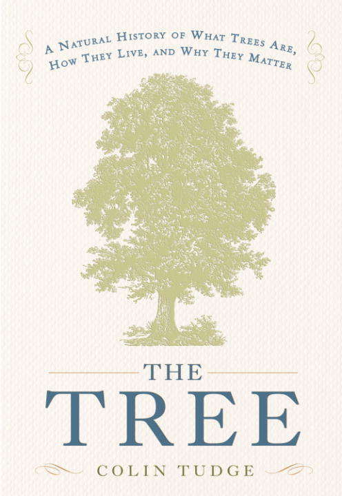 Book cover of The Tree: A Natural History of What Trees Are, How They Live, and Why They Matter