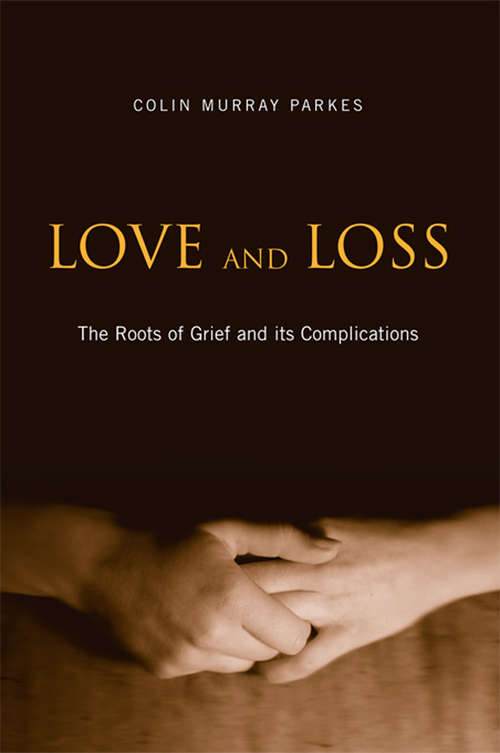 Love and Loss: The Roots of Grief and its Complications