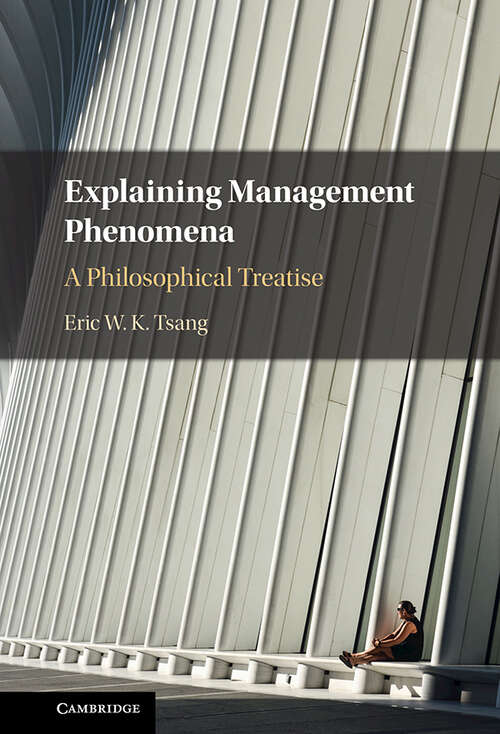 Explaining Management Phenomena: A Philosophical Treatise