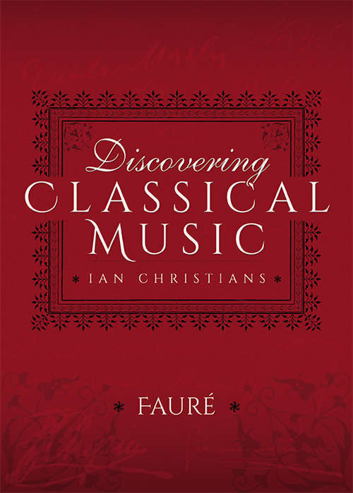 Book cover of Discovering Classical Music: Fauré (Discovering Classical Music)