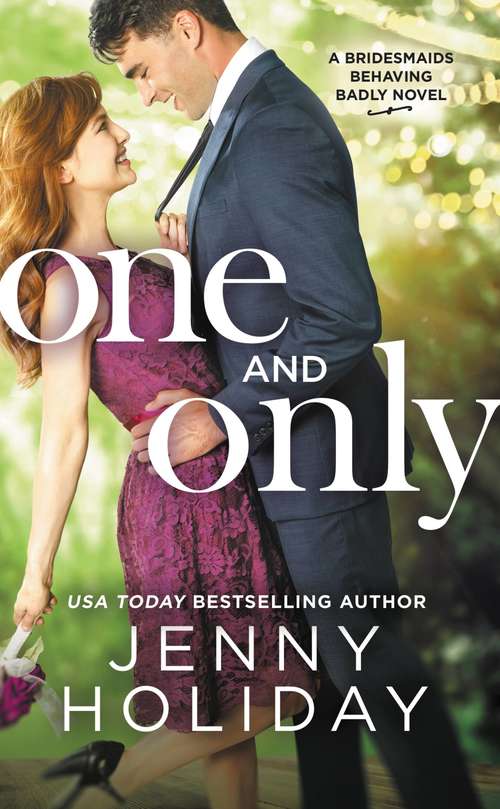 One and Only (Bridesmaids Behaving Badly #1)