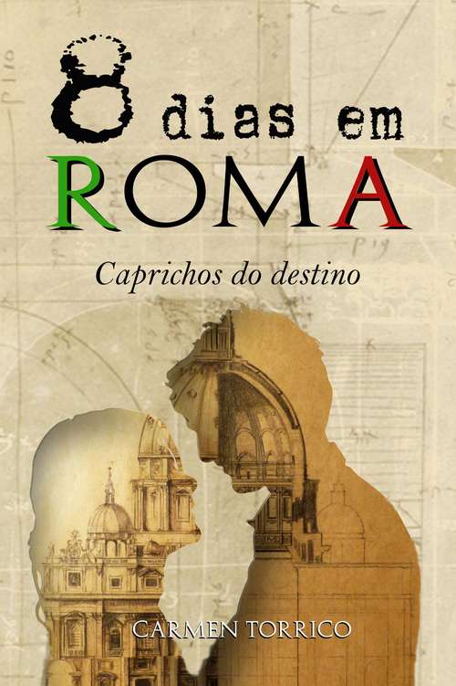 Book cover of Saga 8 dias em Roma - "Caprichos do destino"