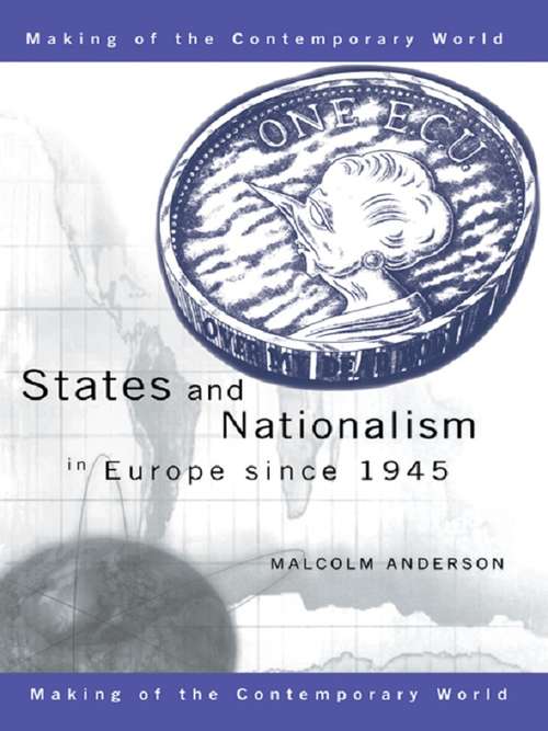 States and Nationalism in Europe since 1945 (The Making of the Contemporary World)