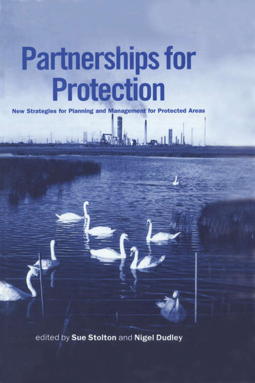 Partnerships for Protection: New Strategies for Planning and Management for Protected Areas