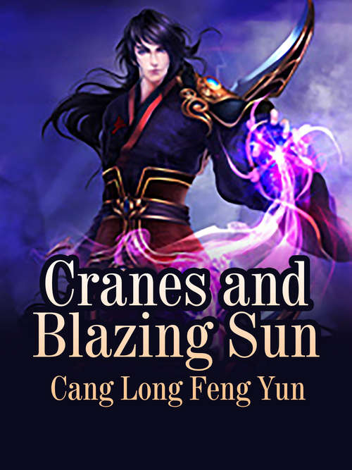 Cranes and Blazing Sun: Volume 1 (Volume 1 #1)