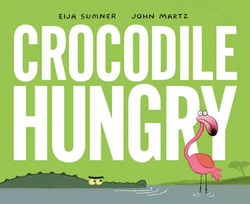 Book cover of Crocodile Hungry
