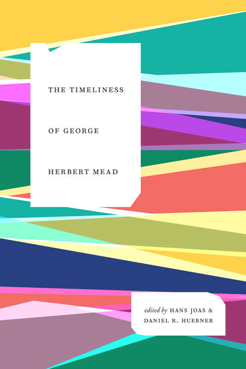 The Timeliness of George Herbert Mead