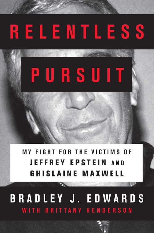 Book cover of Relentless Pursuit: My Fight for the Victims of Jeffrey Epstein and Ghislaine Maxwell