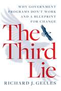 The Third Lie: Why Government Programs Don't Work—and a Blueprint for Change