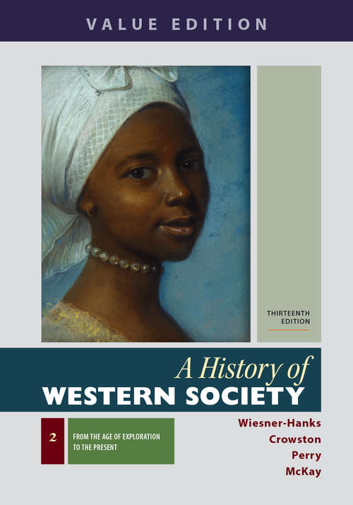A History of Western Society, Volume 2: From The Age Of Exploration To The Present (History Of Western Society Ser.)