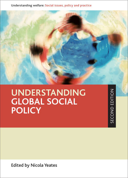 Book cover of Understanding Global Social Policy 2e (2) (Understanding Welfare: Social Issues, Policy and Practice)