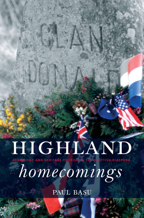 Highland Homecomings: Genealogy and Heritage Tourism in the Scottish Diaspora