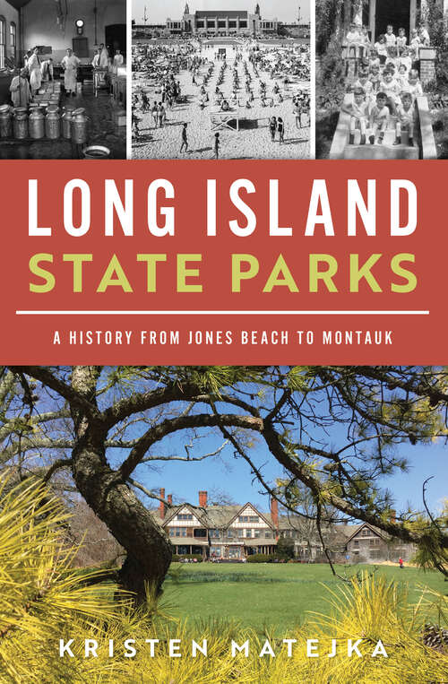 Book cover of Long Island State Parks: A History from Jones Beach to Montauk (Landmarks)