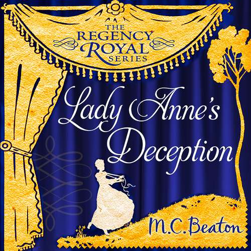 Book cover of Lady Anne's Deception: Regency Royal 3 (Regency Royal)