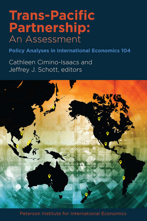Trans-Pacific Partnership: An Assessment (Policy Analyses in International Economics #104)