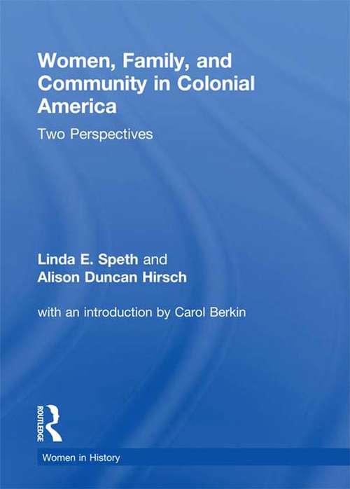 Book cover of Women, Family, and Community in Colonial America: Two Perspectives
