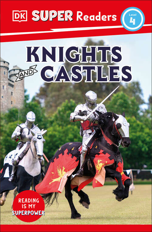 Book cover of DK Super Readers Level 4 Knights and Castles (DK Super Readers)