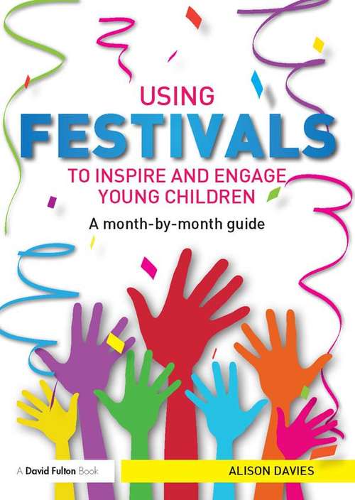 Book cover of Using Festivals to Inspire and Engage Young Children: A month-by-month guide