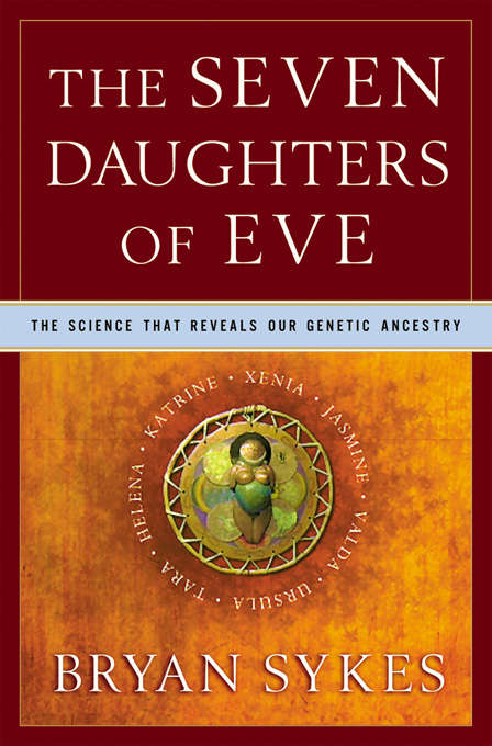 Book cover of The Seven Daughters of Eve: The Science That Reveals Our Genetic Ancestry