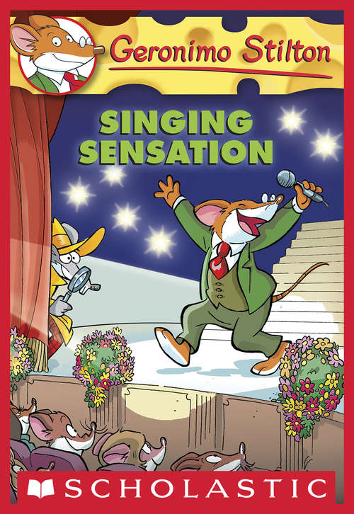 Book cover of Singing Sensation: Singing Sensation (Geronimo Stilton #39)