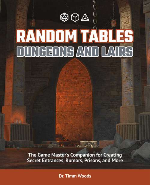 Book cover of Random Tables: The Game Master's Companion for Creating Secret Entrances, Rumors, Prisons, and More