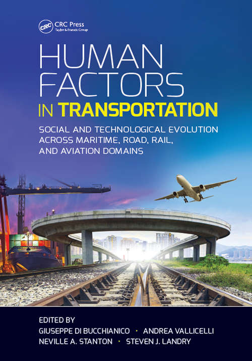 Human Factors in Transportation: Social and Technological Evolution Across Maritime, Road, Rail, and Aviation Domains (Industrial and Systems Engineering Series)
