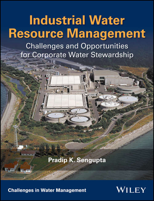 Industrial Water Resource Management: Challenges and Opportunities for Corporate Water Stewardship