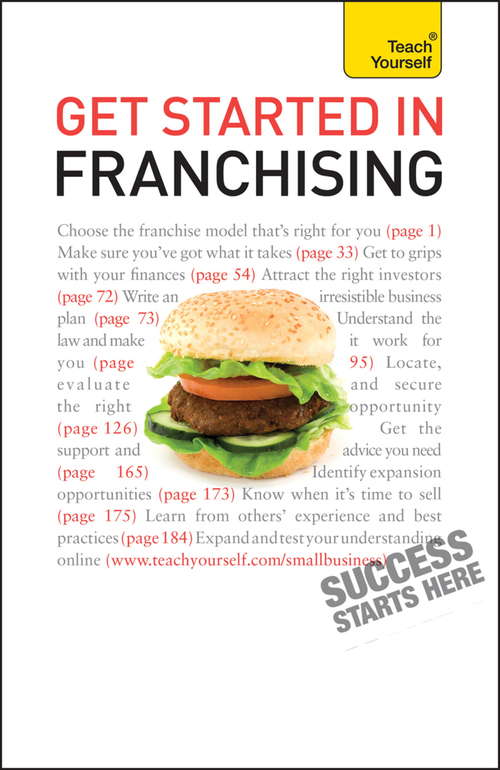 Book cover of Get Started in Franchising: An indispensible practical guide to selecting and starting your franchise business (Ty Business Skills Ser.)