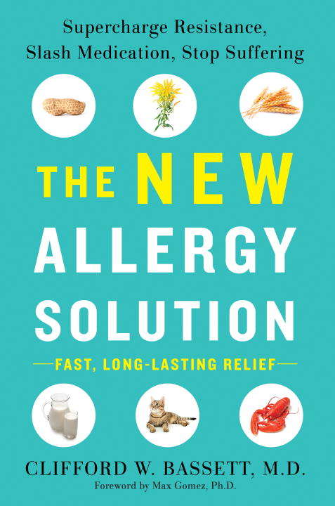 Book cover of The New Allergy Solution: Supercharge Resistance, Slash Medication, Stop Suffering