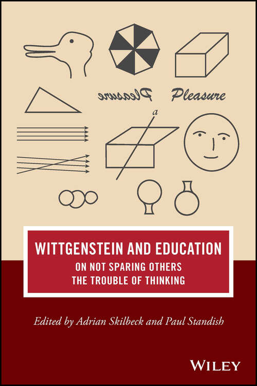 Book cover of Wittgenstein and Education: On Not Sparing Others the Trouble of Thinking (Journal of Philosophy of Education)