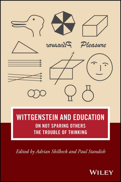 Book cover of Wittgenstein and Education: On Not Sparing Others the Trouble of Thinking (Journal of Philosophy of Education)