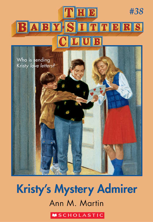 Book cover of The Baby-Sitters Club #38: Kristy's Mystery Admirer