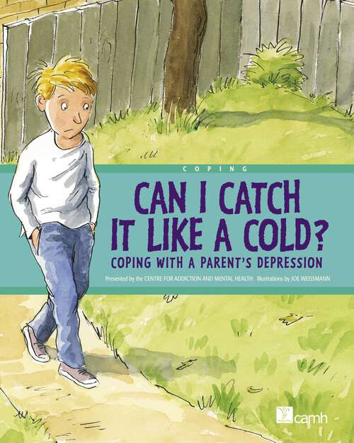 Can I Catch It Like a Cold?: Coping With a Parent's Depression (Coping #1)