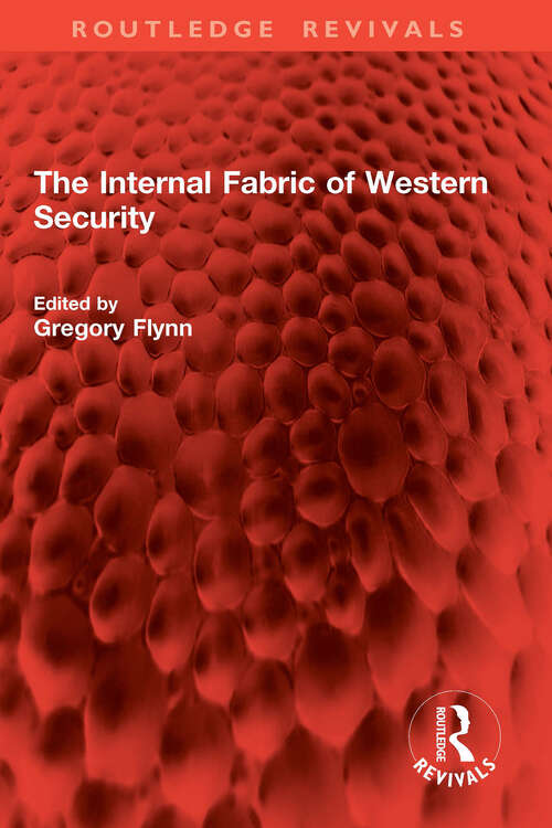 Book cover of The Internal Fabric of Western Security (Routledge Revivals)
